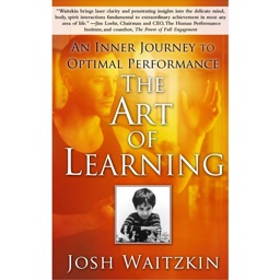 The Art of Learning: An Inner Journey to Optimal Performance