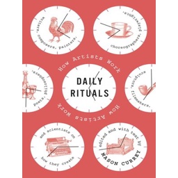Daily Rituals: How Artists Work