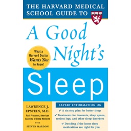 The Harvard Medical School Guide to a Good Night’s Sleep