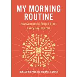 My Morning Routine: How Successful People Start Every Day Inspired