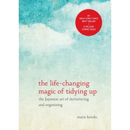 The Life-Changing Magic of Tidying: A Simple, Effective Way to Banish Clutter F…